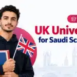 UK Universities for Saudi Scholarships: Complete Guide 2026