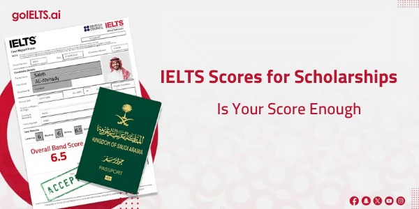IELTS score requirements for Saudi scholarships – English GoIELTS featured image with Saudi passport and IELTS test report